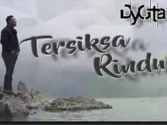 Lirik Lagu Tersiksa Rindu – DYGTA Lirik Lagu Tersiksa Rindu - DYGTA