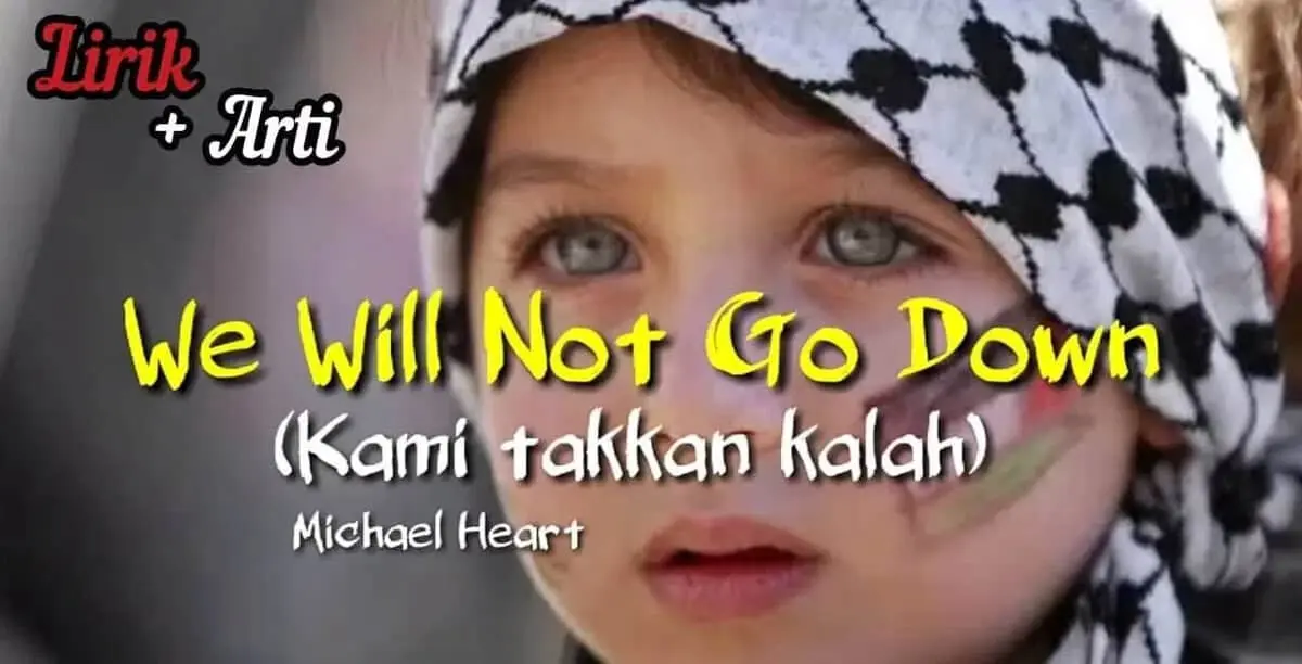 Lirik Lagu We Will Not Go Down dan Terjemahan Michael Heart