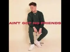 Lirik Lagu Ain’t Got No Friends - Conor Maynard dan Terjemahan