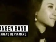 Lirik Lagu Terbang Bersamaku – Kangen Band Lirik Lagu Terbang Bersamaku - Kangen Band