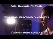 Lirik Lagu Tanpa Batas Waktu Versi Korea – Ade Govinda & Andi Fadly Arifuddin (OST Ikatan Cinta) Lirik Lagu Tanpa Batas Waktu Versi Korea - Ade Govinda & Andi Fadly Arifuddin (OST Ikatan Cinta)