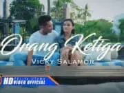 Lirik Lagu Orang Ketiga Vicky Salamor dan Artinya Lirik Lagu Orang Ketiga Vicky Salamor dan Artinya
