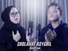 Lirik Sholawat Asyghil dan Artinya – Nissa Sabyan ft Fadli Habibi Lirik Sholawat Asyghil dan Artinya - Nissa Sabyan ft Fadli Habibi
