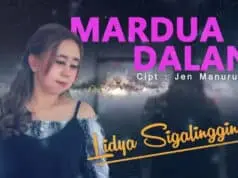 Lirik Lagu Mardua Dalan dan Artinya – Lidya Sigalingging Lirik Lagu Mardua Dalan dan Artinya - Lidya Sigalingging