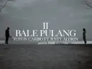 Lirik Lagu Bale Pulang 2 (Angin Datang Kasih Kabar) – Toton Caribo Ft Justy Aldrin Lirik Lagu Angin Datang Kasih Kabar (Bale Pulang 2) - Toton Caribo Ft Justy Aldrin