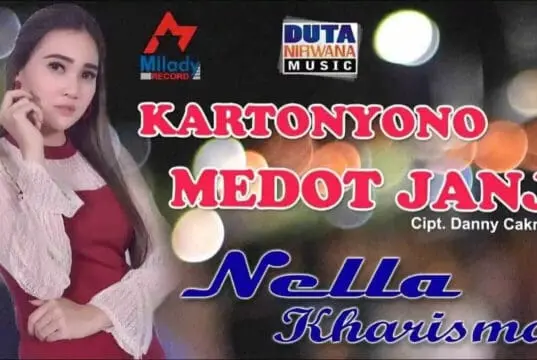 Lirik Lagu Kartonyono Medot Janji Dan Artinya – Nella Kharisma Lirik Lagu Kartonyono Medot Janji Dan Artinya - Nella Kharisma