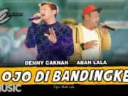 Lirik Lagu Ojo di Bandingke – Denny Caknan, Abah Lala Lirik Lagu Ojo di Bandingke