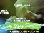 Lirik Lagu Sesuatu Yang Sempurna – Hijau Daun Lirik Lagu Sesuatu Yang Sempurna - Hijau Daun