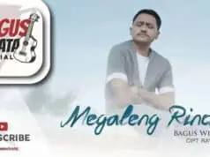 Lirik Lagu Megaleng Rindu – Bagus Wirata Lirik Lagu Megaleng Rindu - Bagus Wirata