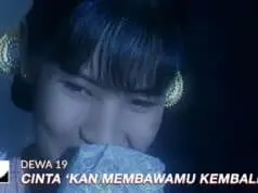 Lirik Lagu Cinta Kan Membawamu Kembali – Dewa 19 Lirik Lagu Cinta Kan Membawamu Kembali - Dewa 19