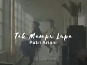 Lirik Lagu Tak Mampu Lupa - Putri Ariani