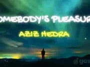 Lirik lagu Somebody’s Pleasure – Aziz Hedra Lirik lagu Somebody's Pleasure - Aziz Hedra