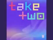 Lirik Lagu Take Two – BTS Lirik Lagu Take Two - BTS