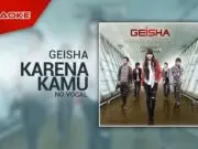 Lirik Lagu Karena Kamu – Geisha (Karena Kamu Aku Rela Menunggu Semua Sungguh Berat Yang Kurasa) Lirik Lagu Karena Kamu - Geisha (Karena Kamu Aku Rela Menunggu Semua Sungguh Berat Yang Kurasa)