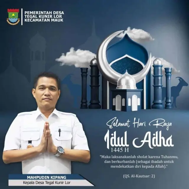 Kepala Desa Tegal Kunir Lor Kecamatan Mauk Mengucapkan Selamat Hari Raya Idul Adha 1445 H/2024 M Kepala Desa Tegal Kunir Lor Kecamatan Mauk Mengucapkan Selamat Hari Raya Idul Adha 1445 H/2024 M