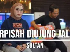 Lirik Lagu Berpisah di Ujung Jalan – Sultan Cover Indah Yastami Lirik Lagu Berpisah di Ujung Jalan - Sultan Cover Indah Yastami