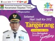 Camat Sepatan Timur Mengucapkan HUT Kabupaten Tangerang ke 392 “TANGERANG SEMAKIN GEMILANG” Camat Sepatan Timur Mengucapkan HUT Kabupaten Tangerang ke 392 "TANGERANG SEMAKIN GEMILANG"