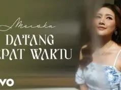 Lirik Lagu Datang Tepat Waktu – Meiska Adinda Lirik Lagu Datang Tepat Waktu - Meiska