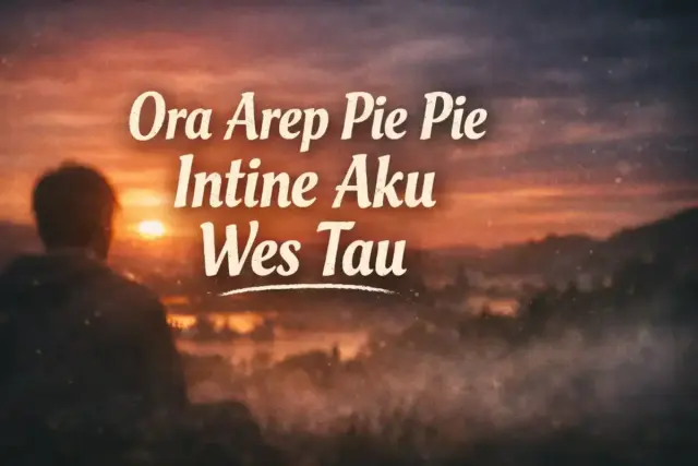 Apa Artinya Ora Arep Pie Pie Intine Aku Wes Tau Apa Artinya Ora Arep Pie Pie Intine Aku Wes Tau Kalimat Jawa Viral di TikTok