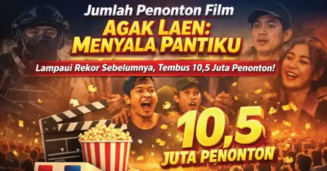 Jumlah Penonton Film Agak Laen Menyala Pantiku Jumlah Penonton Film Agak Laen Menyala Pantiku Lampaui Rekor Film Pertama
