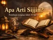 Apa Arti Sijjin? Penjelasan Lengkap dalam Al-Qur’an, Dalil, dan Maknanya