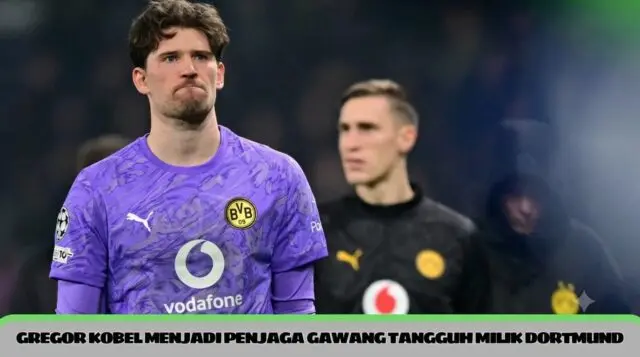 gregor kobel menjadi penjaga gawang tangguh milik dortmund gregor kobel menjadi penjaga gawang tangguh milik dortmund